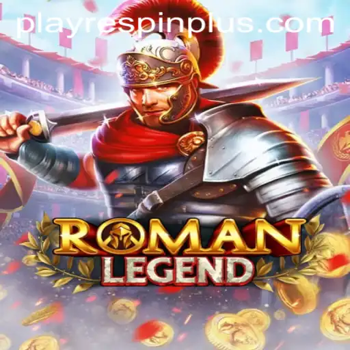 Exploring the Thrills of RomanLegend and RESPIN PLUS