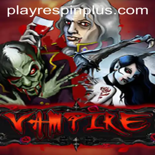 Explore the Mysterious World of 'Vampire' with Innovative RESPIN PLUS Feature