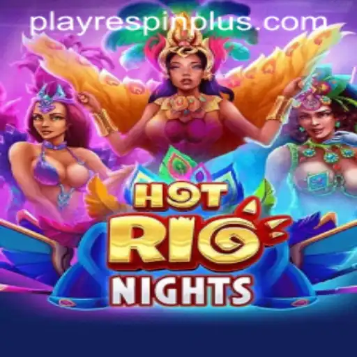 Exploring HotRioNights: A Vibrant Gaming Experience with RESPIN PLUS